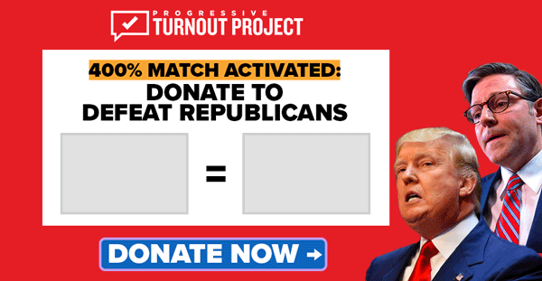 400%-MATCH Active: Donate to defeat Republicans 400%-MATCH Active: Donate to defeat Republicans